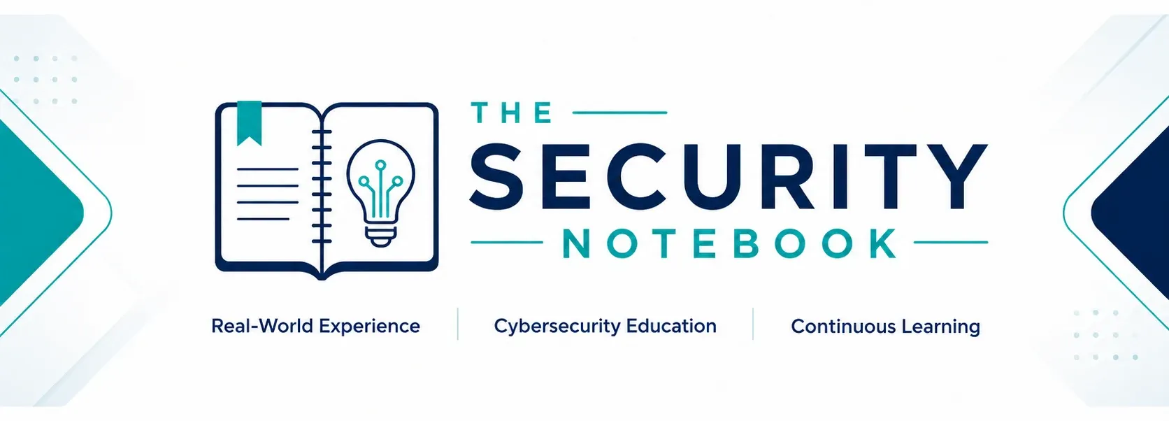 The Security Notebook — Real-World Experience, Cybersecurity Education, Continuous Learning
